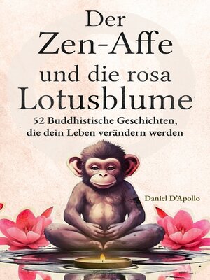 cover image of Der Zen-Affe und Die Rosa Lotusblume